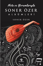 Nota Ve Yorumlarıyla  Soner Özer Albümleri
