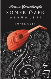 Nota Ve Yorumlarıyla  Soner Özer Albümleri