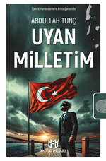 Uyan Milletim & Bir Dönemin Çığlığı
