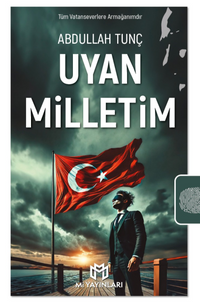 Uyan Milletim & Bir Dönemin Çığlığı