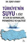 T&uuml;rkiye'nin Suyu 1.Cilt & 81 İlin Su Kaynakları / Potansiyeli ve Kalitesi