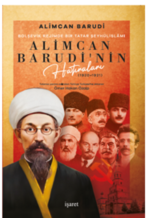 Bolşevik Rejimde Bir Tatar Şeyhülislamı  Alimcan Barudi'nin Hatıraları (1920-1921) 