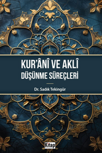 Kur'ani ve Aklı Düşünme Süreçleri