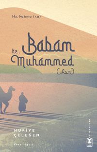 Babam Hz. Muhammed (s.a.v.)