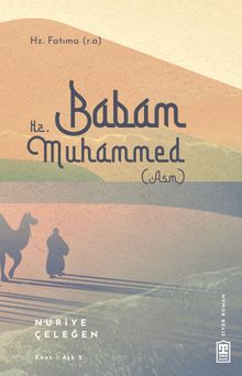 Babam Hz. Muhammed (s.a.v.)