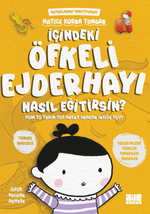 İçindeki Öfkeli Ejderhayı Nasıl Eğitirsin?