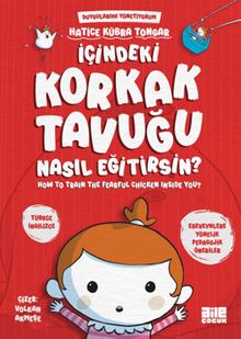 İçindeki Korkak Tavuğu Nasıl Eğitirsin?