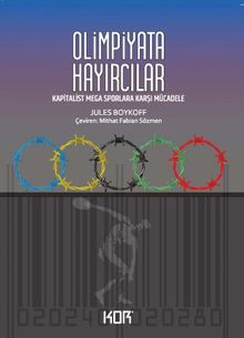Olimpiyata Hayırcılar & Los Angeles, Tokyo Ve Ötesinde Kapitalist Mega Sporlara Karşı Mücadelenin İçinden-