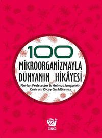100 Mikroorganizmayla Dünyanın Hikayesi