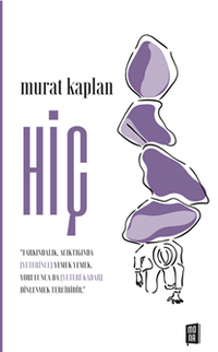 Hiç / “Farkındalık, Acıktığğında (Yeterince) Yemek Yemek, Yorulunca Da (Yeteri Kadar) Dinlenmek Tercihidir.”
