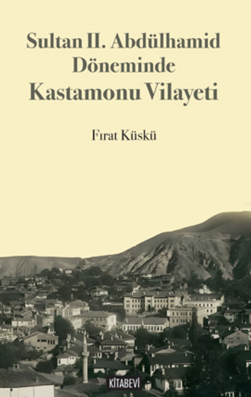 Sultan II. Abdülhamid Döneminde Kastamonu Vilayeti