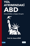 Yol Ayrımındaki ABD: K&uuml;resel Politika ve Değişen Dengeler