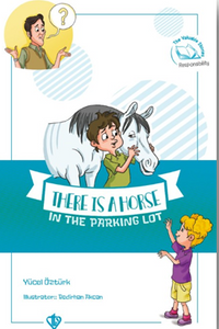 There Is A Horse In The Parking Lot (Değerli Hikayeler Otoparkta Bir At Var)