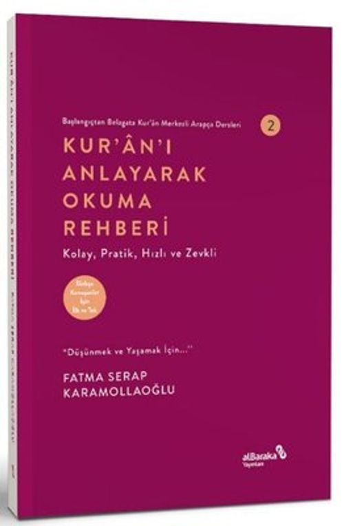Başlangıçtan Belagata Kur'an Merkezli Arapça Dersler 2 / Kur'an'ı Anlayarak Okuma Rehberi
