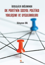 İdeolojiler Bağlamında Ak Parti'nin Sosyal Politika Yaklaşimi ve Uygulamaları
