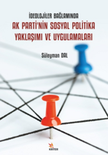İdeolojiler Bağlamında Ak Parti'nin Sosyal Politika Yaklaşimi ve Uygulamaları