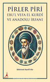 Pirler Piri Ebu’l Vefa El Kurdî Ve Anadolu İrfani