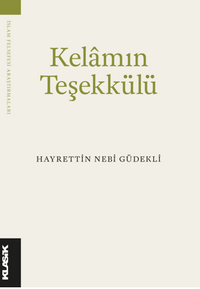 Kelam'ın Teşekkülü Bilgi, Varlık ve Tanrı