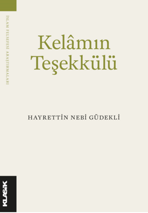 Kelam'ın Teşekkülü Bilgi, Varlık ve Tanrı