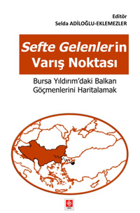 Sefte Gelenlerin Varış Noktasi Bursa Yıldırım'daki Balkan Göçmenlerini Haritalamak 