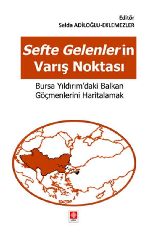 Sefte Gelenlerin Varış Noktasi Bursa Yıldırım'daki Balkan Göçmenlerini Haritalamak 