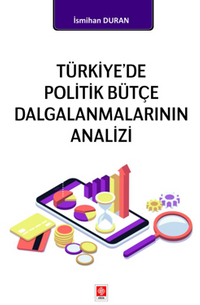 Türkiye'de Politik Bütçe Dalgalanmalarının Analizi