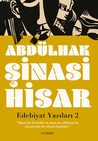 Edebiyat  Yazıları 2 / “Hayat Bir Büyüdür Ve Sanat Da, Edebiyat Da  Ona Akraba Bir Tılsım Olmalıdır.”