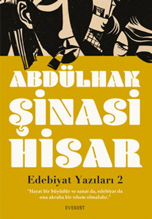Edebiyat  Yazıları 2 / “Hayat Bir Büyüdür Ve Sanat Da, Edebiyat Da  Ona Akraba Bir Tılsım Olmalıdır.”