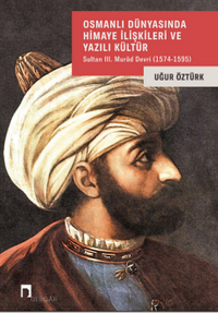 Osmanlı Dünyasında Himaye İlişkileri ve Yazılı Kültür