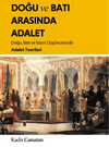 Doğu ve Batı Arasında Adalet / Doğu, Batı ve İslam D&uuml;ş&uuml;ncesinde Adalet Teorileri