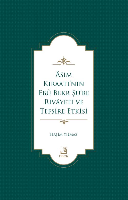 Âsım Kıraatı'nın Ebû Bekr Şu'be Rivayeti ve Tefsire Etkisi