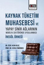 Kaynak Tüketim Muhasebesi Ve Yapay Sinir Ağlarının Mobilya Sektöründe Uygulanması: İnegöl Örneği