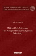 Mülkiyet Hakkı Bakımından Para Alacağının Enflasyon Karşısındaki Değer Kaybı İstanbul Üniversitesi Hukuk Fakültesi İnsan Hakları Hukuku Çalışmaları Dizisi No: 5
