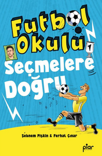 Futbol Okulu / Seçmelere Doğru