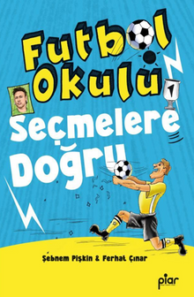 Futbol Okulu / Seçmelere Doğru