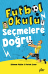 Futbol Okulu / Seçmelere Doğru