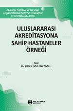 Uluslararası Akreditasyona Sahip Hastaneler Örneği & Örgütsel Öğrenme Ve Personel Güçlendirmenin, Örgütsel Yenilikçilik Ve Performansa Etkisi