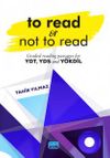 To Read Or Not To Read - Graded Reading Passages For YDT, YDS And Y&Ouml;KDİL