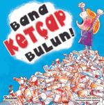 Bana Ketçap Bulun!