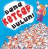 Bana Ketçap Bulun!