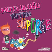 Mutluluğu Yutan Süpürge