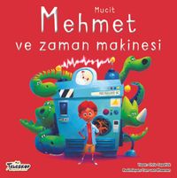 Mucit Mehmet ve Zaman Makinesi