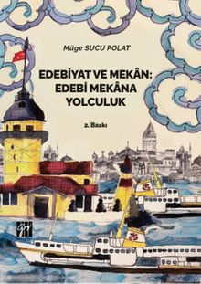 Edebiyat ve Mekan Edebi Mekana Yolculuk