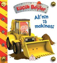 Ali'nin İş Makinesi / Küçük Beyler