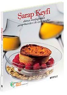 Şarap Keyfi & Dünya Mutfağından Şarap Önerileri İle Eşsiz Tarifler
