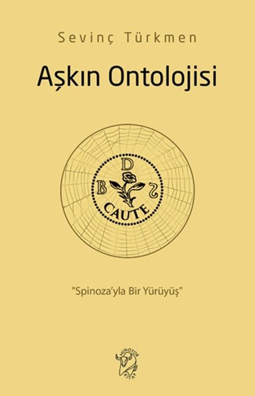 Aşkın Ontolojisi: Spinoza'yla Bir Yürüyüş
