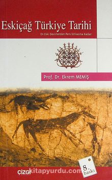 Eskiçağ Türkiye Tarihi / En Eski Devirlerden Pers İstilasına Kadar (2-G-2) - Prof. Dr. Ekrem Memiş