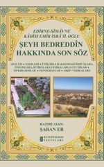 Edirne-Simavne Kadısı ve Emiri  İsra'il Oğlu Şeyh Bedreddin Hakkında Son Söz
