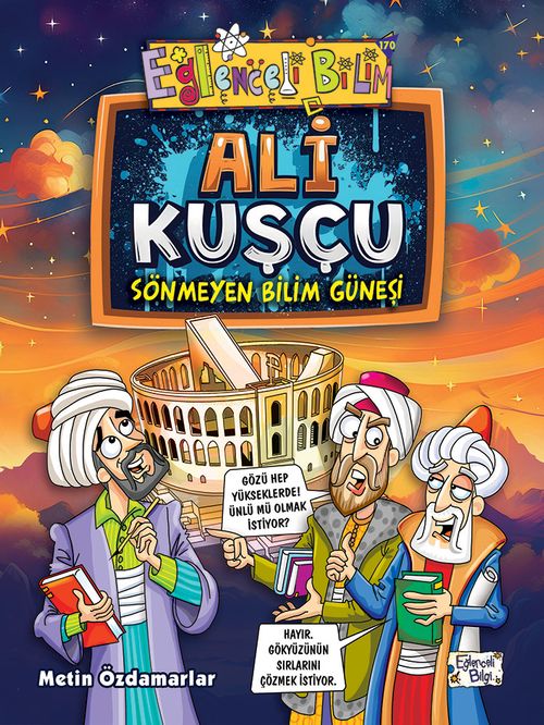 Ali Kuşçu & Sönmeyen Bilim Güneşi