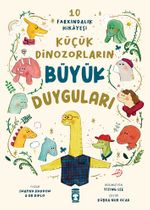 Küçük Dinozorların Büyük Duyguları (10 Farkındalık Hikayesi)
